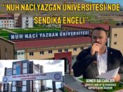 NUH NACİ YAZGAN ÜNİVERSİTESİNDE EMEKÇİNİN HAKKI GASP EDİLEMEZ!
